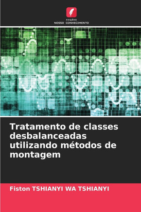 Tratamento de classes desbalanceadas utilizando m?odos de montagem