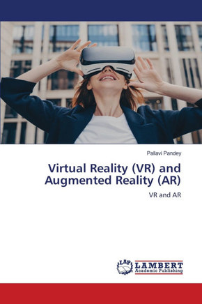 Virtual Reality (VR) and Augmented Reality (AR)