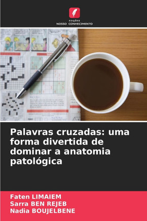 Palavras cruzadas: uma forma divertida de dominar a anatomia patol?ica