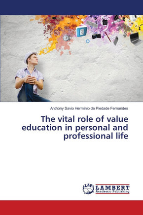 The vital role of value education in personal and professional life