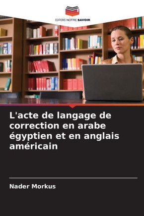 L'acte de langage de correction en arabe ?yptien et en anglais am?icain
