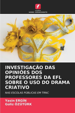 Investiga?o Das Opini?s DOS Professores Da EFL Sobre O USO Do Drama Criativo