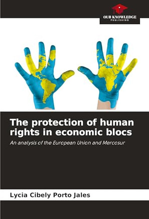 The protection of human rights in economic blocs