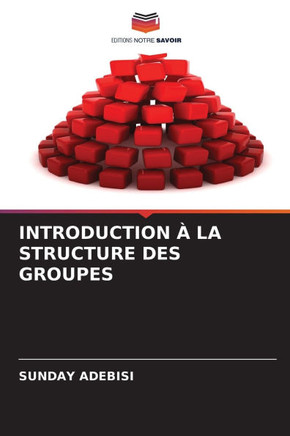 Introduction ?La Structure Des Groupes