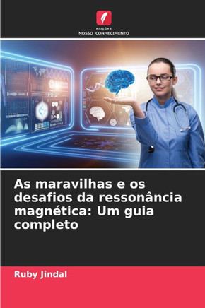 As maravilhas e os desafios da resson?cia magn?ica: Um guia completo