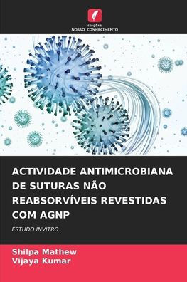 Actividade Antimicrobiana de Suturas N? Reabsorv?eis Revestidas Com Agnp