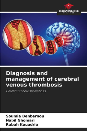 Diagnosis and management of cerebral venous thrombosis Diagnosis and management of cerebral venous thrombosis