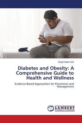 Diabetes and Obesity: A Comprehensive Guide to Health and Wellness