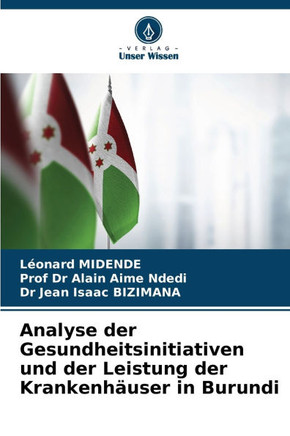 Analyse der Gesundheitsinitiativen und der Leistung der Krankenh?ser in Burundi
