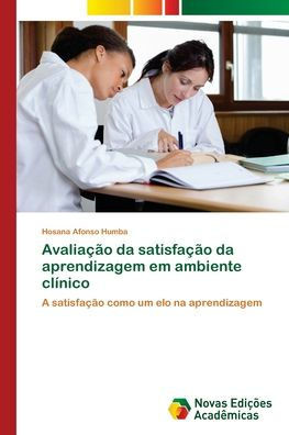Avalia?o da satisfa?o da aprendizagem em ambiente cl?ico