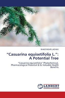 ""Casuarina equisetifolia L."": A Potential Tree