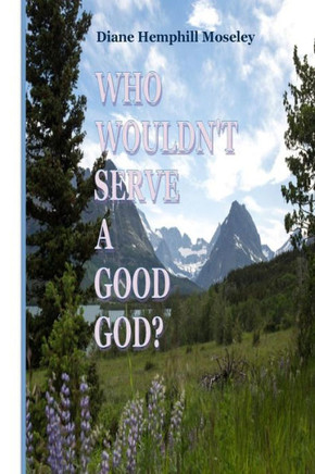 Who Wouldn'T Serve A Good God?