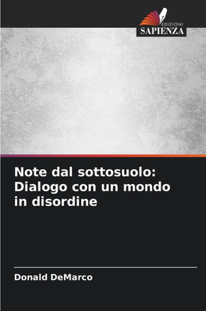 Note dal sottosuolo: Dialogo con un mondo in disordine