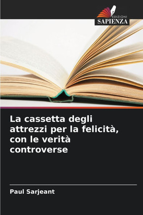 La cassetta degli attrezzi per la felicit? con le verit?controverse