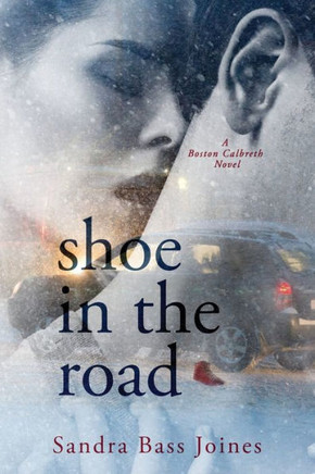 Shoe In The Road : A Boston Calbreth Novel