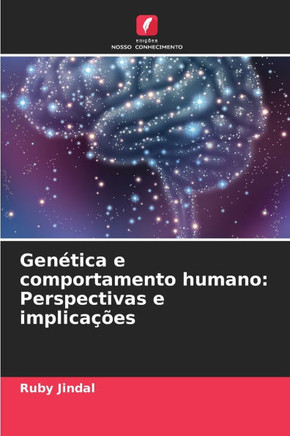 Gen?ica e comportamento humano: Perspectivas e implica?es
