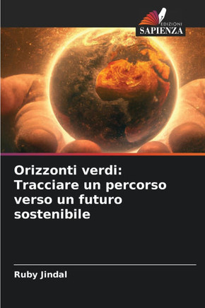 Orizzonti verdi: Tracciare un percorso verso un futuro sostenibile