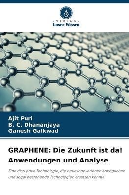 Graphene: Die Zukunft ist da! Anwendungen und Analyse