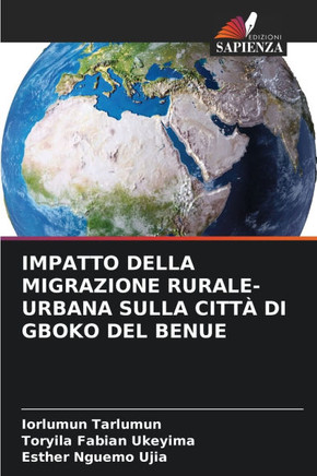 Impatto Della Migrazione Rurale-Urbana Sulla Citt?Di Gboko del Benue