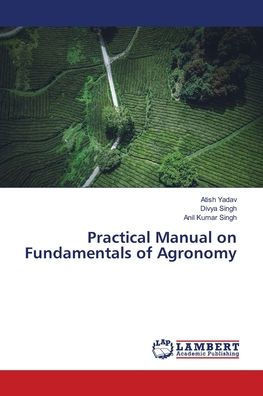 Practical Manual on Fundamentals of Agronomy