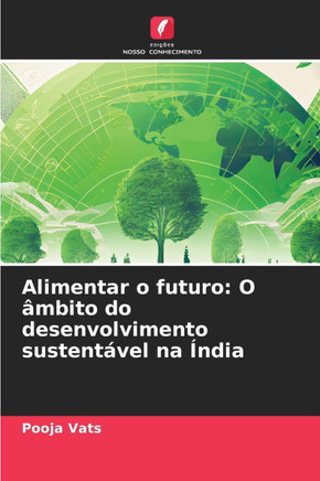 Alimentar o futuro: O ?bito do desenvolvimento sustent?el na ?dia