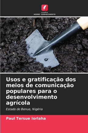 Usos e gratifica?o dos meios de comunica?o populares para o desenvolvimento agr?ola