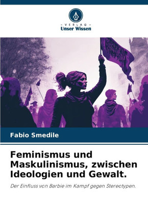 Feminismus und Maskulinismus, zwischen Ideologien und Gewalt.