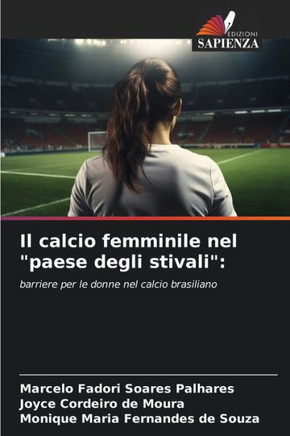 Il calcio femminile nel ""paese degli stivali""