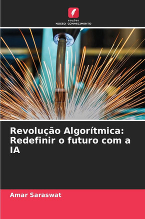Revolu?o Algor?mica: Redefinir o futuro com a IA