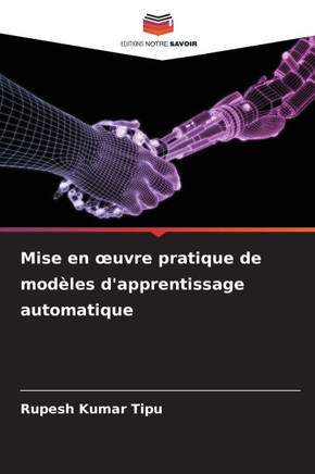 Mise en oeuvre pratique de mod?es d'apprentissage automatique