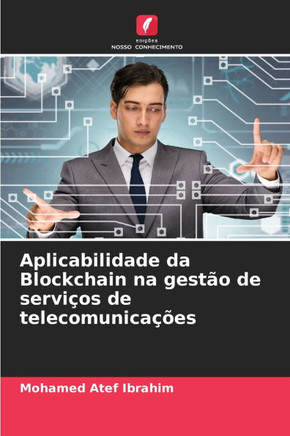 Aplicabilidade da Blockchain na gest? de servi?s de telecomunica?es