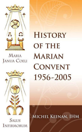 The History Of The Marian Convent Scranton, Pennsylvania : 1956-2005