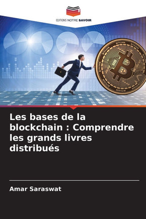 Les bases de la blockchain: Comprendre les grands livres distribu?