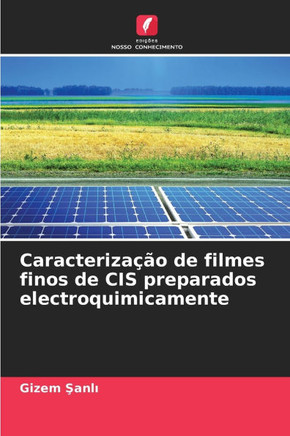 Caracteriza?o de filmes finos de CIS preparados electroquimicamente