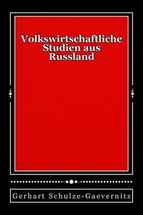Volkswirtschaftliche Studien aus Russland: Originalausgabe von 1899