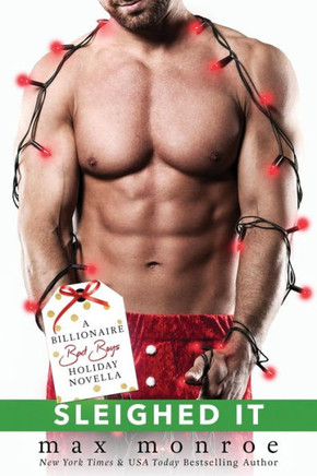 Sleighed It : A Billionaire Bad Boys Holiday Novella