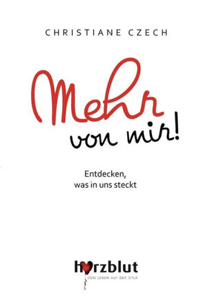 Mehr von mir!: Entdecken, was in uns steckt