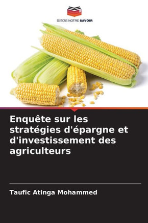 Enqu?e sur les strat?ies d'?argne et d'investissement des agriculteurs