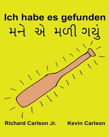 Ich Habe Es Gefunden: Ein Bilderbuch Für Kinder Deutsch-Gujarati (German Edition)