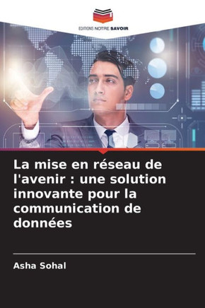 La mise en r?eau de l'avenir: une solution innovante pour la communication de donn?s