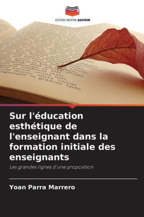 Sur l'?ucation esth?ique de l'enseignant dans la formation initiale des enseignants