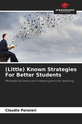 (Little) Known Strategies For Better Students