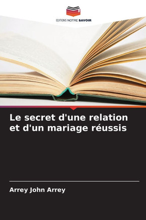 Le secret d'une relation et d'un mariage r?ssis
