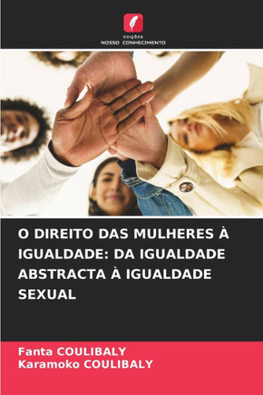 O Direito Das Mulheres ?Igualdade: Da Igualdade Abstracta ?Igualdade Sexual