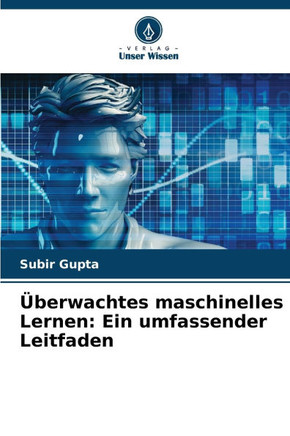 ?erwachtes maschinelles Lernen: Ein umfassender Leitfaden