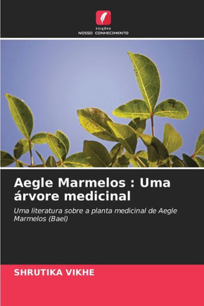Aegle Marmelos: Uma ?vore medicinal