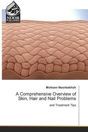 A Comprehensive Overview of Skin, Hair and Nail Problems