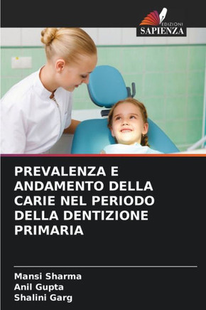 Prevalenza E Andamento Della Carie Nel Periodo Della Dentizione Primaria