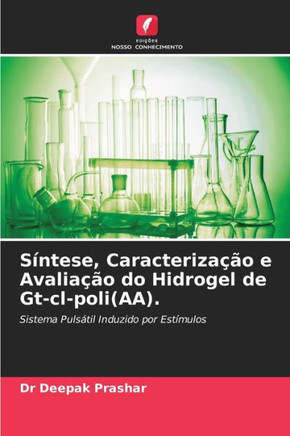 S?tese, Caracteriza?o e Avalia?o do Hidrogel de Gt-cl-poli(AA).