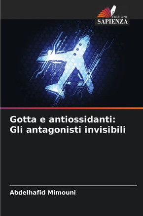 Gotta e antiossidanti: Gli antagonisti invisibili